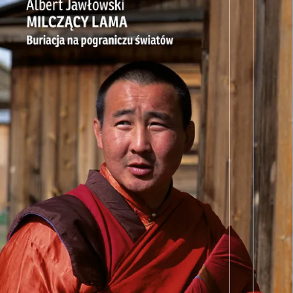 Spotkanie z autorem: Milczący Lama. Buriacja na pograniczu światów
