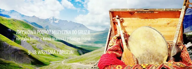 Zmysłowa podróż muzyczna na styku kultur do Gruzji z Xenią Uranovą 