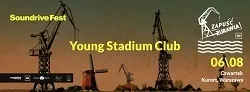 YOUNG STADIUM CLUB - Zapuść Żurawia na Soundrive Fest