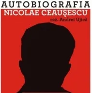 Autobiografia Nicolae Ceauşescu