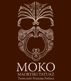 Moko - maoryski tatuaż