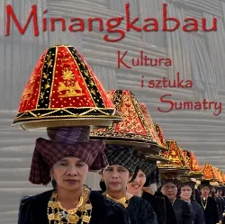 Minangkabau. Kultura i sztuka Sumatry