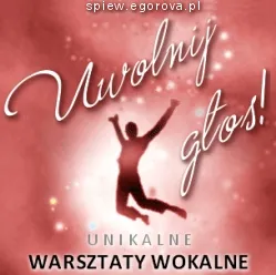 Warsztat Wokalny UMIEJĘTNOŚĆ PANOWANIA NAD GŁOSEM